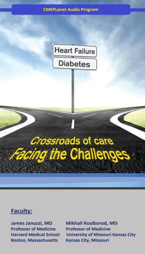 CROSSROADS OF CARE: Facing the Challenges of Heart Failure and Diabetes