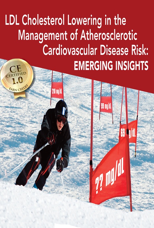 LDL Cholesterol Lowering in the Management of Atherosclerotic Cardiovascular Disease Risk: EMERGING INSIGHTS
